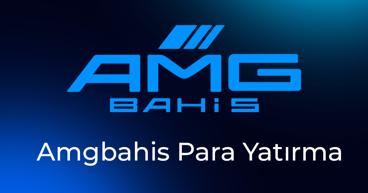 amgbahis para yatırma